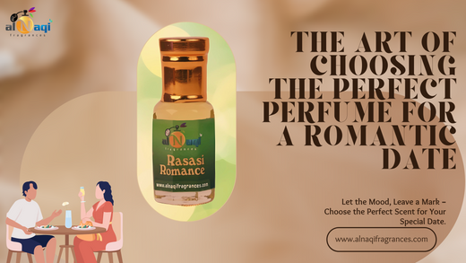 he Art of Choosing the Perfect Perfume for a Romantic Date' and tagline with AlNaqi Fragrances branding.