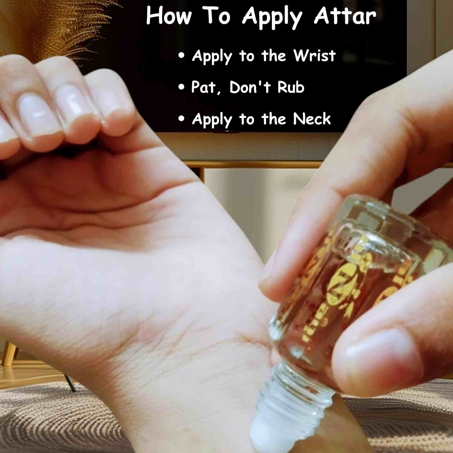Person applying attar to wrist with text on how to apply it