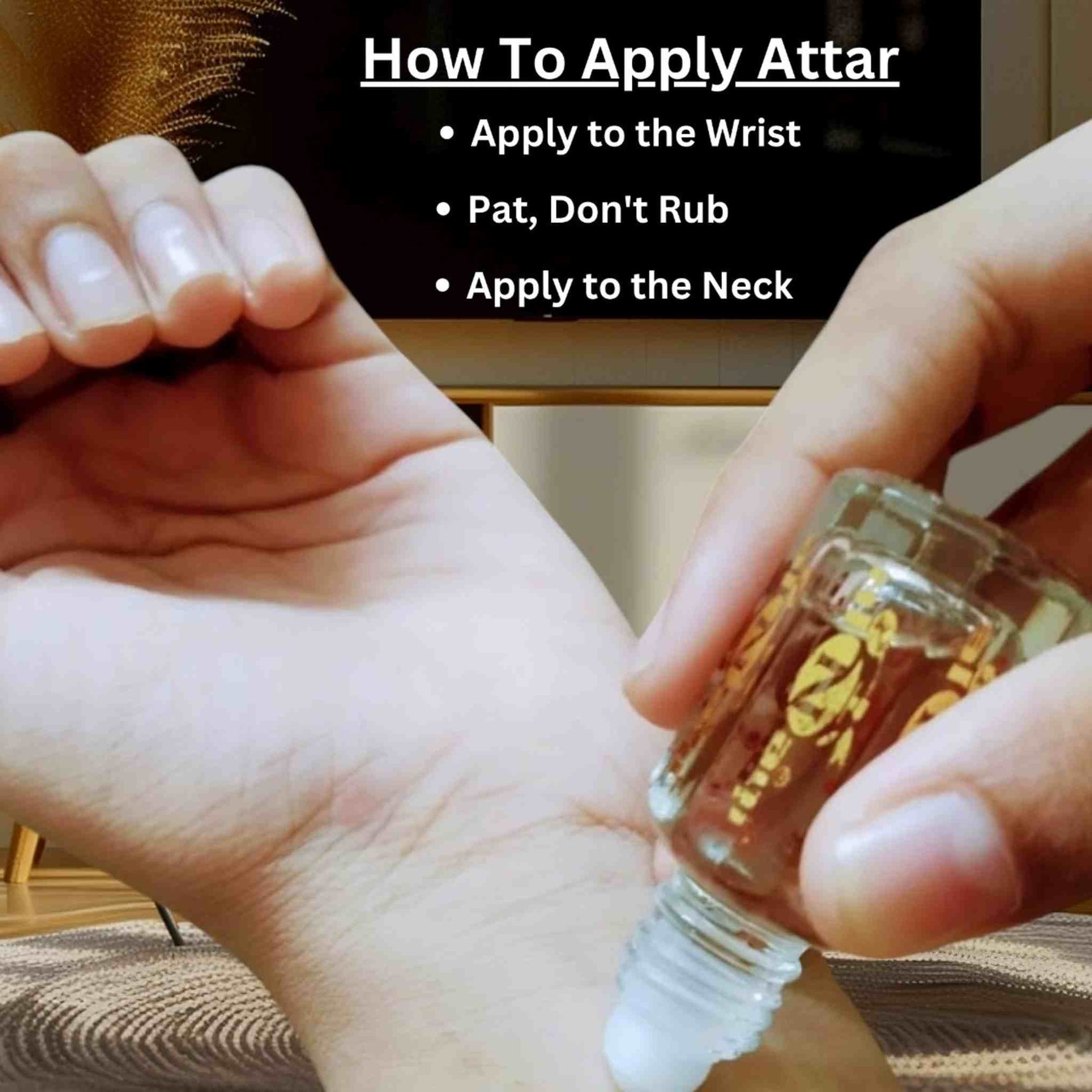 Person applying attar to a wrist with text on how to apply it.